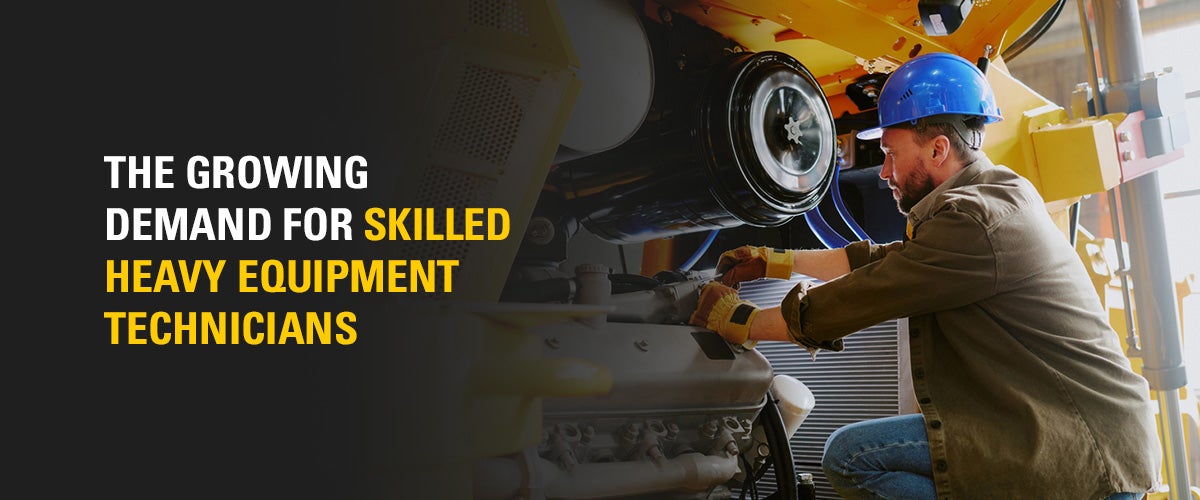 The growing demand for skilled heavy equipment technicians